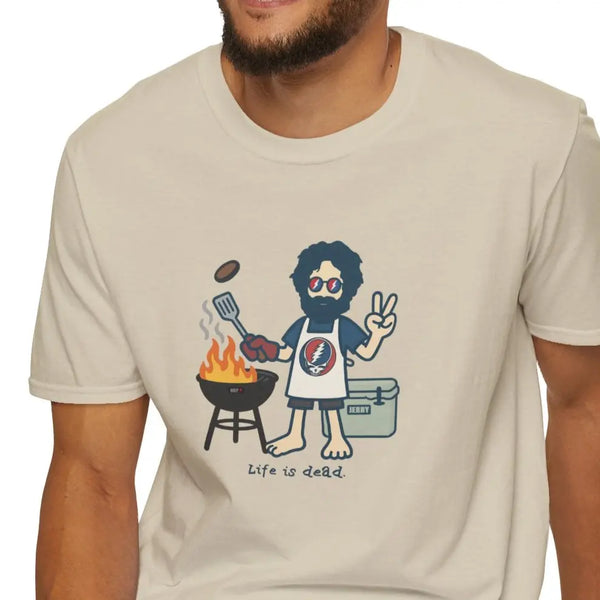 Grateful Dead - Grillin' Jerry - Life is dead. Grateful Dead T-Shirt - StealieShop